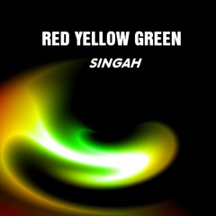 SINGAH - RED YELLOW GREEN