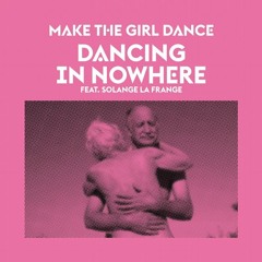 Make the Girl Dance - Dancing In Nowhere Fukkk Offf Remix