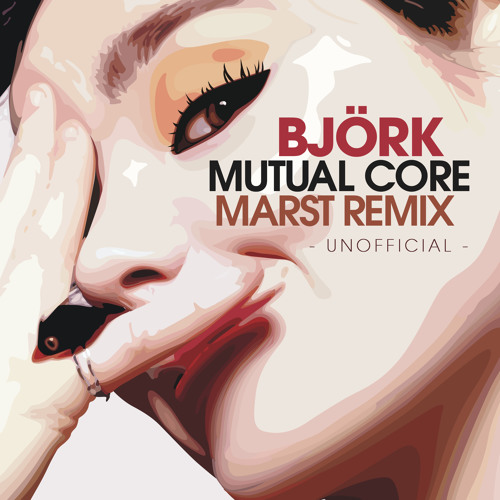 [FREE DOWNLOAD] BJÖRK - MUTUAL CORE (Marst Remix) - 2014