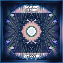 Gold Top - I Know [FREE DOWNLOAD]