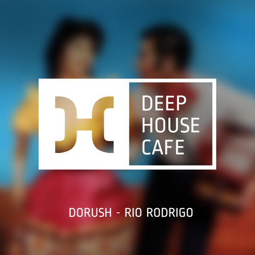 DORUSH - RIO RODRIGO