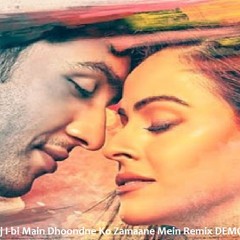 Dj I-bi Main Dhoondne Ko Zamaane Mein Remix DEMO - G3k Production