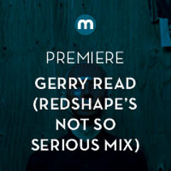 Premiere: Gerry Read 'Shrubby' (Redshape's Not So Serious Mix)