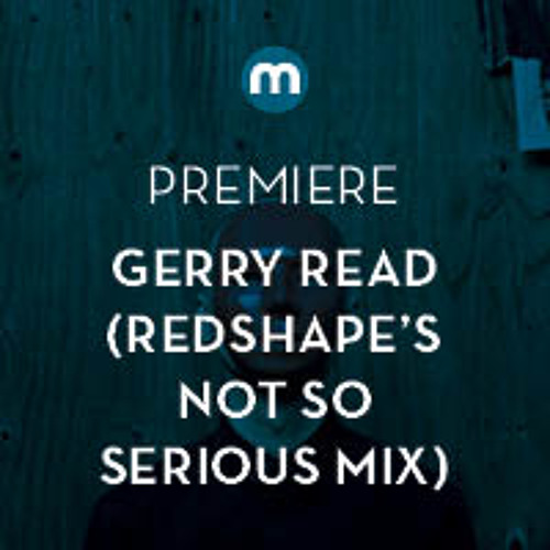 Premiere: Gerry Read 'Shrubby' (Redshape's Not So Serious Mix)