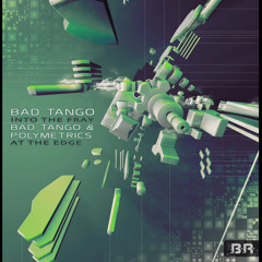 BRR043 - Bad Tango - Into The Fray / At The Edge feat. Polymetrics