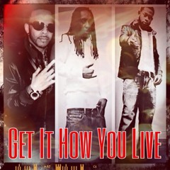 Get It How U Live (Mastered Mix)