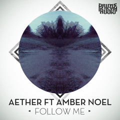 Aether Ft Amber Noel - Follow Me [Suspect & Torrid Remix] [Prime Audio]