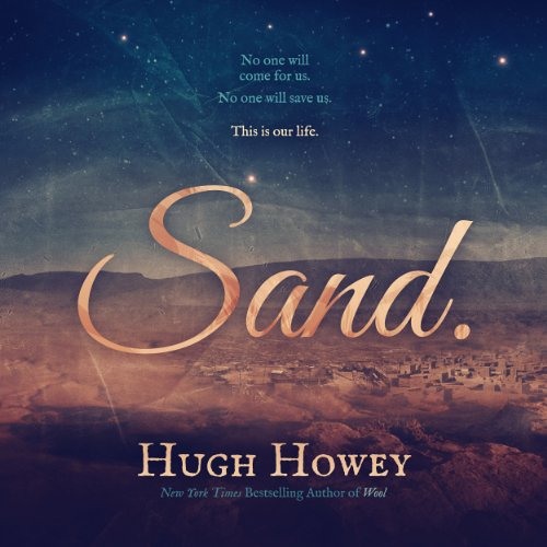 Песок книга хью. Howey, hugh "sand". Книга на песке. Book hugh howey dust. Книга песчинок.