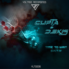 Clipta & Dekis - Time To Wait (Voltage Recordings VLTG006 - OUT NOW)