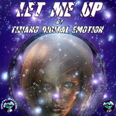 Let Me Up by Tiziano Digital Emotion