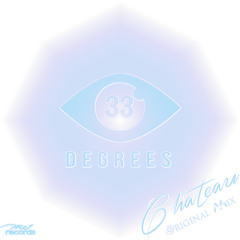 33'Degree's - Chateau (Original Mix) [RELEASE DATE 28TH MARCH]