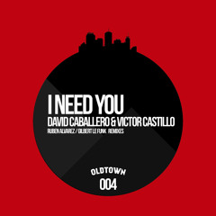 David Caballero & Victor Castillo - I Need You (Ruben Alvarez Remix)