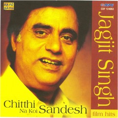 Chitthi Na Koi Sandes - Jagjit Singh - Sad Song