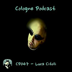Cologne Podcast 047 with Luca Citoli (Milan, Italy)