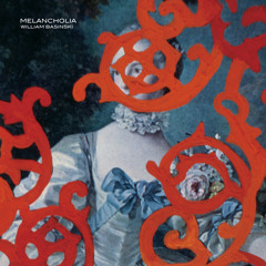 William Basinski - Melancholia I (Remastered 2014)