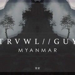 TRVWLxGUY - myanmar
