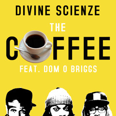 The Coffee feat. Dom O Briggs