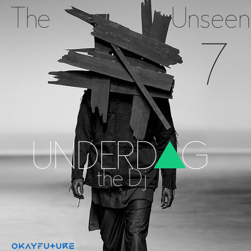 UNDERDOG THE DJ - THE UNSEEN PT. 7///Presented by OKAYFUTURE.com
