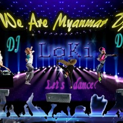 We Are Myanmar DJs(Original Mix By Dj-loki).mp3