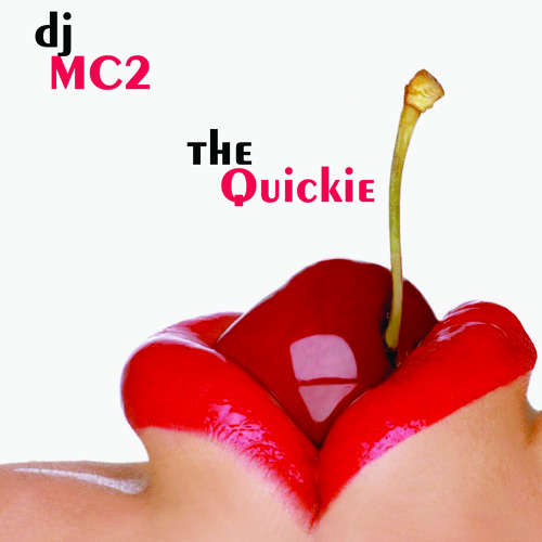 THE QUICKIE - DJ MC2 (ft. Lady Gaga,Will.I.Am, Iggy Azalea, Beyonce, Azealia Banks: FREE DOWNLOAD)
