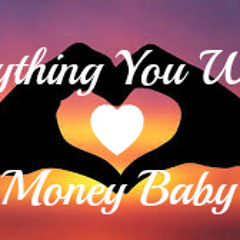 MoneyBaby -  Anything You Want(YTCMG)(SINGLE)