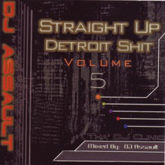 Straight Up Detroit Sh*t Vol. 5 (DJ Mix)