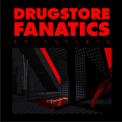 Drugstore Fanatics - Fraction Of A Faith