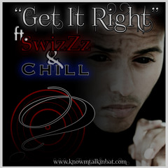 Get It Right (ft. SwizZz & Chill)