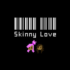 Skinny Love DnB Remix - Eion And Kendra