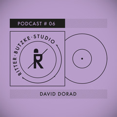 David Dorad - Ritter Butzke Studio Podcast #06