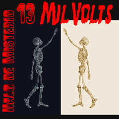Delirio - 13 Mil Volts - Halo de Misterio