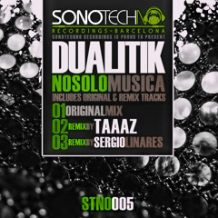 STNO005 : Dualitik - Nosolomusica (Taaaz Remix) Demo
