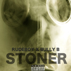 STONER || Rudeboy feat. Bully B
