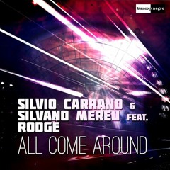01) Silvio Carrano & Silvano Mereu feat. Rodge - All Come Around (Radio Edit)