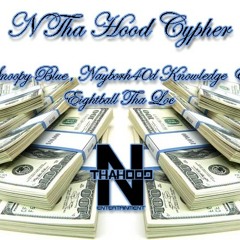 N Tha Hood Cypher - Snoopy Blue, Nayborh40d Knowledge & Eightball Tha Loc