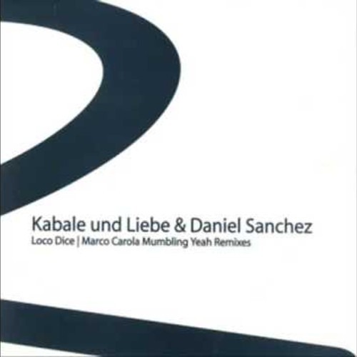 KABALE UND LIEBE & DANIEL SANCHEZ - MUMBLING YEAH - MARCO CAROLA KICK REMIX