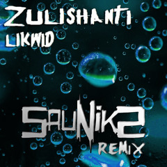 Zulishanti - Likwid (Sauniks Remix)