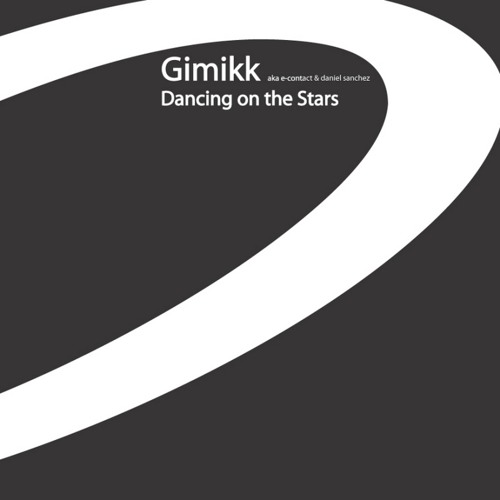 GIMIKK AKA DANIEL SANCHEZ & ECONTACT-  DANCING ON THE STARS - PACO OSUNA REMIX