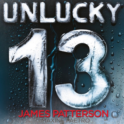 Unlucky 13 by James Patterson Unlucky 13 by James Patterson