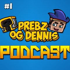 Prebz og Dennis Podcast #1 (28.02.2014)