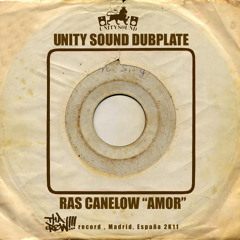 Ras Canelow - Amor (Unity Sound Dubplate)