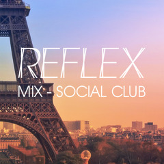 REFLEX - Dj Set Social Club - Paris
