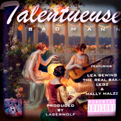TALENTUEUSE Feat. Lea Sewing, Legz, Mally Malzz & Yung Baka (Produced by Laserwolf)