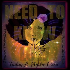 Trulay ft. Andre Ossit prod. by MidW3stBruhh "Need To Know (Low)"