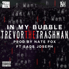 In My Bubble Ft. Sade Joseph (Prod. By Nate Fox)