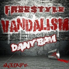 Dany BPM - Freestyle Vandalism Mixtape