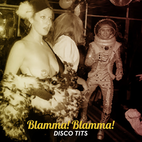 Blamma! Blamma! Disco Tits