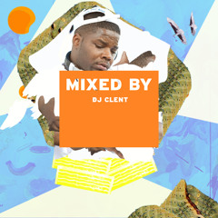 MIXED BY DJ Clent