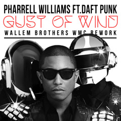 Pharrell Williams ft. Daft Punk - Gust Of Wind (Wallem Brothers WMC Rework)