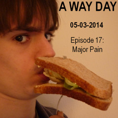 A WAY DAY 17 - Major Pain - 05-03-2014